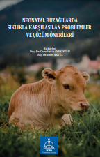 NEONATAL BUZAĞILARDA SIKLIKLA KARŞILAŞILAN PROBLEMLER VE ÇÖZÜM ÖNERİLERİ